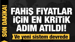 Son dakika... Fahiş fiyatlar için en kritik adım atıldı! Yeni sistem devreye alındı