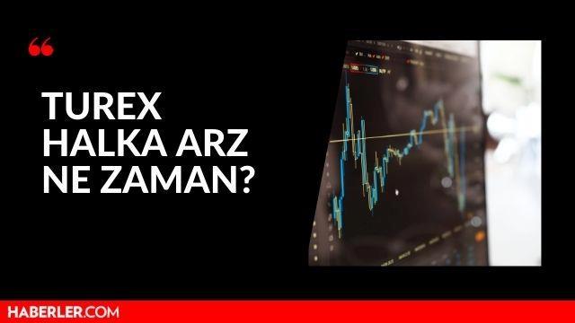 Turex halka arz ne vakit? Turex halka arz kodu nedir? Turex halka arz oransal mı, eşit mi?
