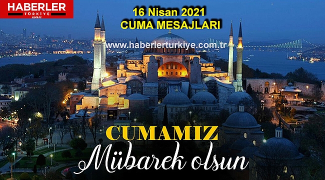 16 Nisan 2021 Cuma Mesajları,En Güzel Resimli Cuma Mesajları,