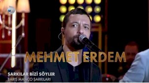 Mehmet Erdem kimdir? Şarkılar Bizi Söyler Mehmet Erdem hayatı nedir?