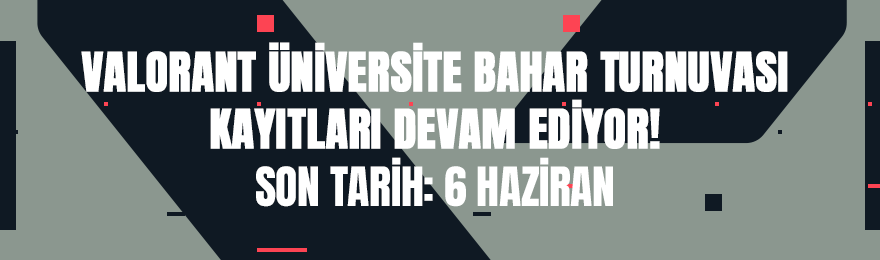 Valorant Üniversite Bahar Turnuvası Başlıyor!