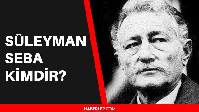Süleyman Seba kimdir? Beşiktaş Onursal Başkanı Süleyman Seba kaç yaşında vefat etti? Süleyman Seba aslen nerelidir?