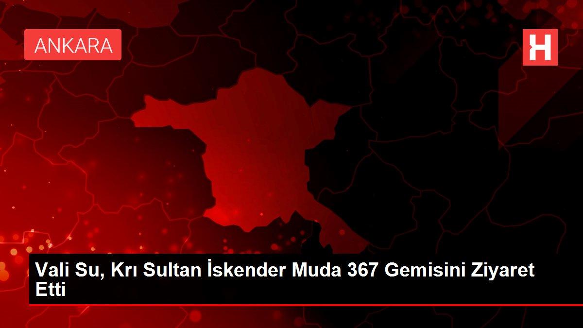 Vali Su, Krı Sultan İskender Muda 367 Gemisini Ziyaret Etti