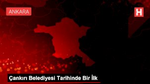Çankırı Belediyesi Tarihinde Bir İlk