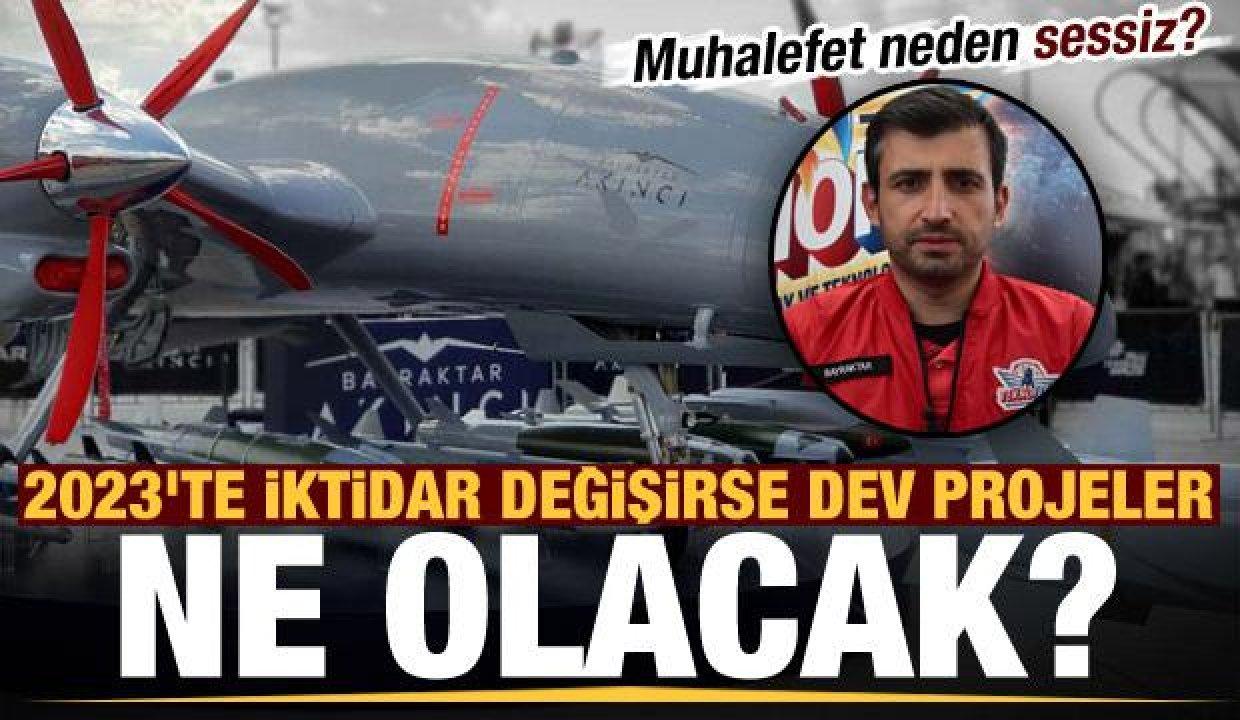 Son dakika: Muhalefet neden sessiz? 2023&#039;te iktidar değişirse dev projeler ne olacak?