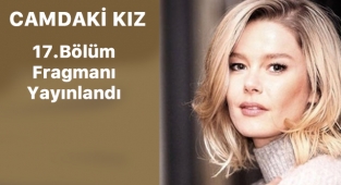 Camdaki Kız 17.bölüm fragmanı yayınlandı! Camdaki Kız son bölümde neler olacak?