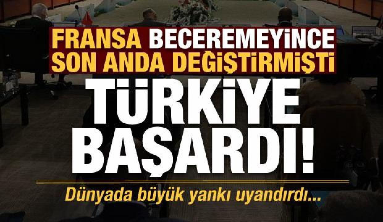 Fransa beceremeyince son anda değiştirmişti, Türkiye başardı! Dünyada yankı uyandırdı
