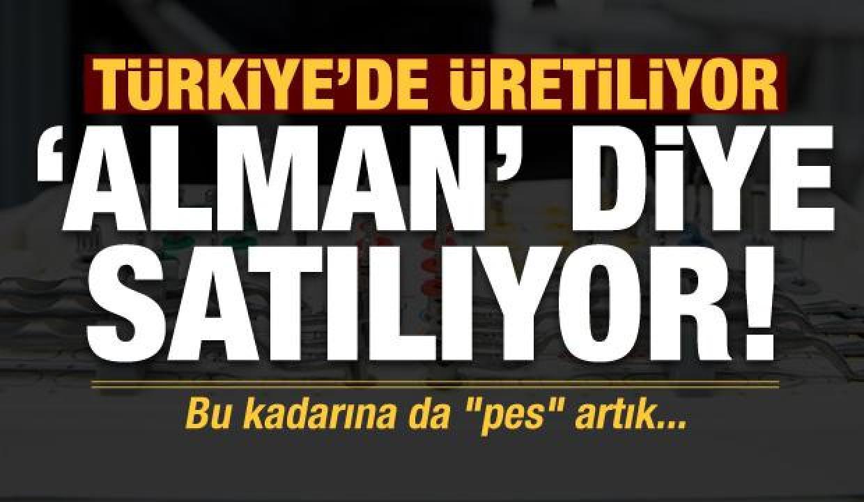 Son dakika: Türkiye&#039;de üretiliyor, &quot;Alman&quot; diye satılıyor! Bu kadarına da &quot;pes&quot; artık...