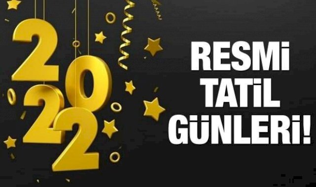 2022 Resmi tatiller! Bu yıl Ramazan Bayramı ve Kurban Bayramı tatili kaç gün olacak?