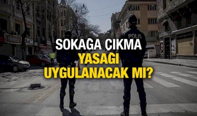 Yılbaşı tatilinde sokağa çıkma kısıtlaması uygulanacak mı?