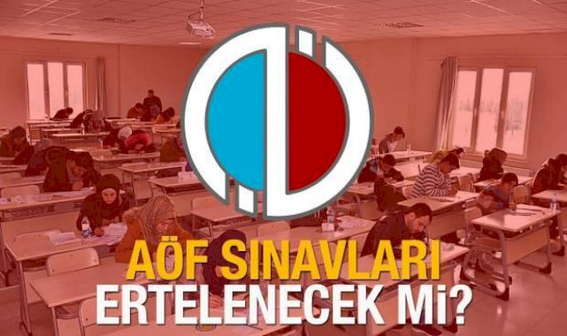 AÖF (final) dönem sonu sınavları ertelenecek mi? Anadolu Üniversitesi sınavıyla ilgili kritik detay...