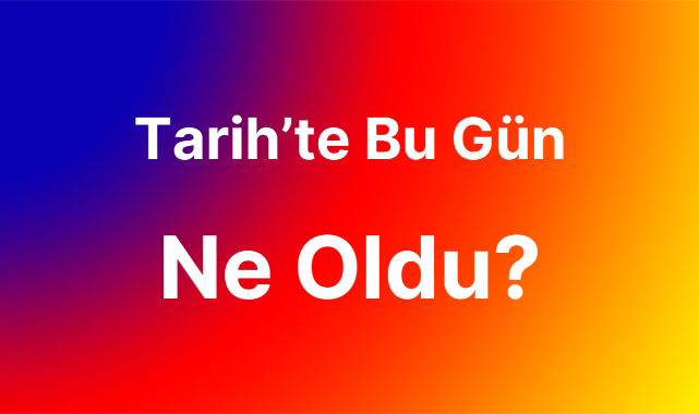 Tarihte bugün ne oldu?  24 Şubat'ta ne oldu?