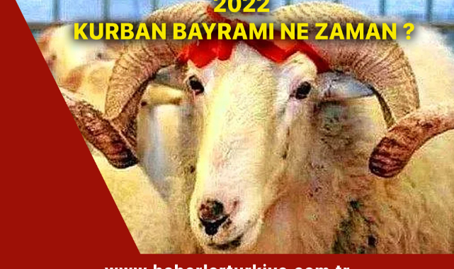 Kurban Bayramı ne zaman? 2022 Kurban Bayramı hangi tarihte kutlanacak? Kurban Bayramı tatili kaç gün?