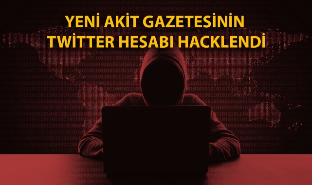 Hackerler Yeni Akit Gazetesi'nin Twitter hesabını hedef aldı!