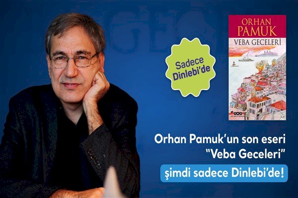 Nobel ödüllü yazar Orhan Pamuk’un son eseri Veba Geceleri sesli kitap oldu