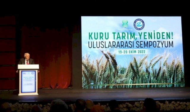 "Kuru Tarım, Yeniden!” Uluslararası Sempozyumu başladı