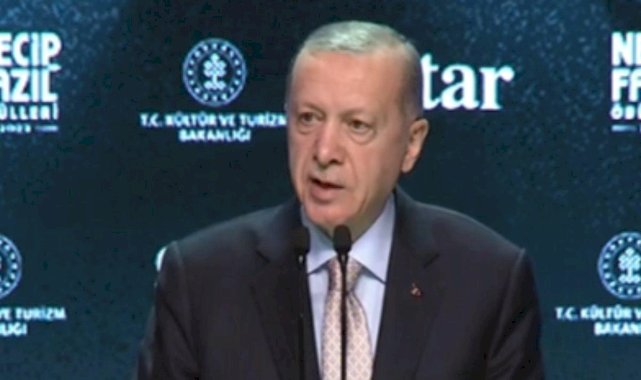Cumhurbaşkanı Erdoğan: Necip Fazıl'ın da hayalini hayata geçiriyoruz