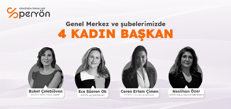 PERYÖN’de 4 kadın başkan dönemi