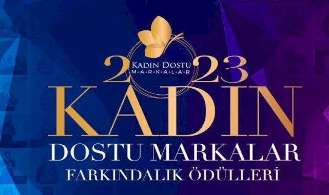 'Kadın Dostu Markalar' belli oldu