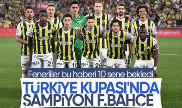 Başakşehir'i yenen Fenerbahçe Türkiye Kupası'nı kazandı