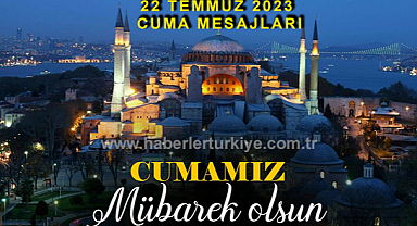 22 Temmuz Cuma mesajları! Resimli, anlamlı, dualı, kısa, en güzel cuma mesajları