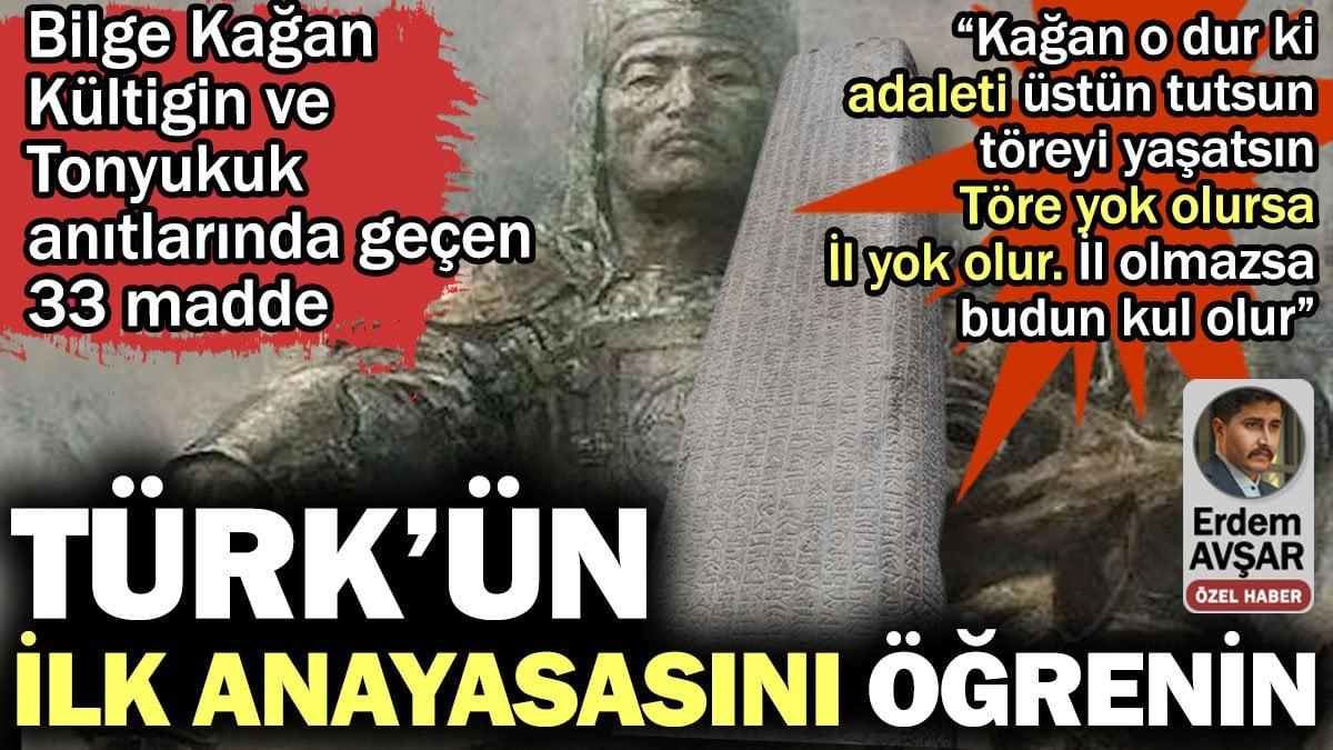 Bilge Kağan Kültigin ve Tonyukuk anıtlarında geçen Türklerin ilk anayasası