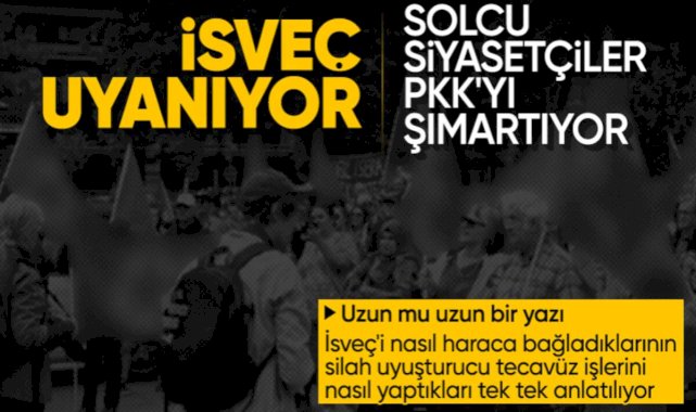 İsveç'te solcu siyasetçilerin PKK terör örgütü ile ilişkileri