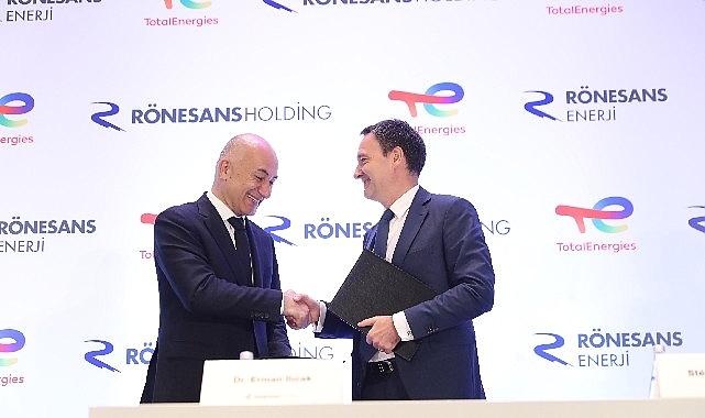 TotalEnergies, Rönesans Holding'in iştiraki Rönesans Enerji'ye yüzde 50 ortak oldu