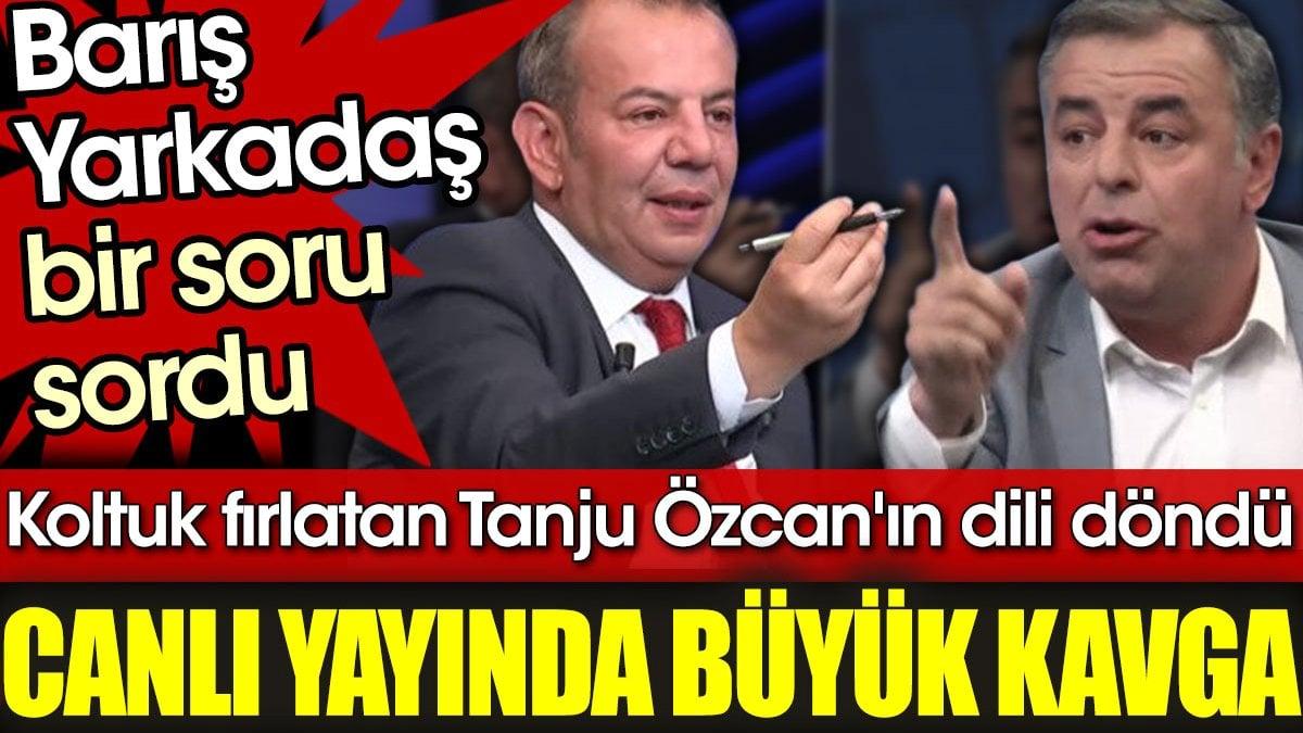 Tv100 stüdyosunda gergin anlar. Tanju Özcan ve Barış Yarkadaş canlı yayında birbirine girdi