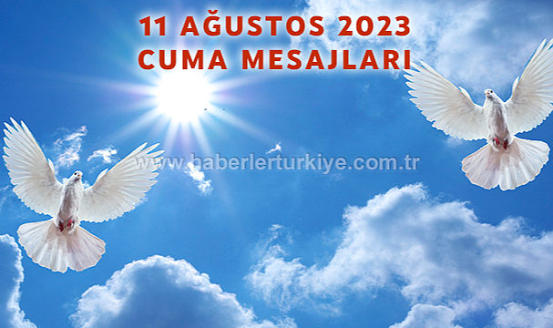 11 Ağustos 2023 En güzel ve anlamlı,resimli cuma mesajları