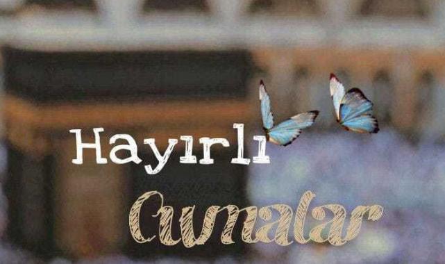 Cuma mesajları! Anlamlı, dualı, resimli, kısa, en güzel cuma mesajları