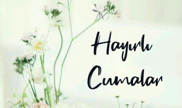 Cuma mesajları! Anlamlı, dualı, resimli, kısa, en güzel cuma mesajları