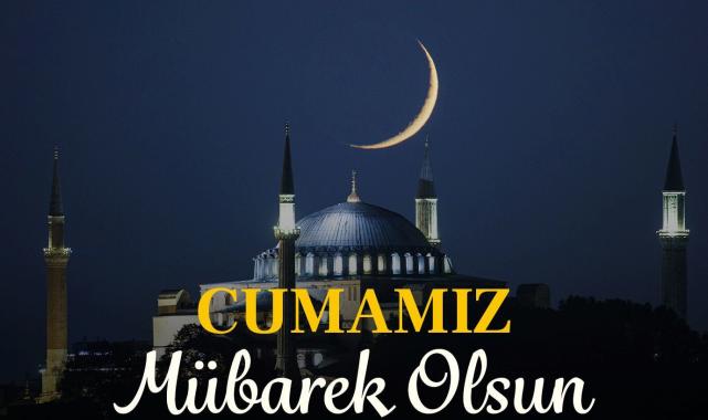 Cuma mesajları! Anlamlı, dualı, resimli, kısa, en güzel cuma mesajları