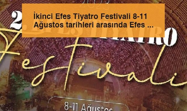 Efes Selçuk'ta Tiyatro Festivali başlıyor