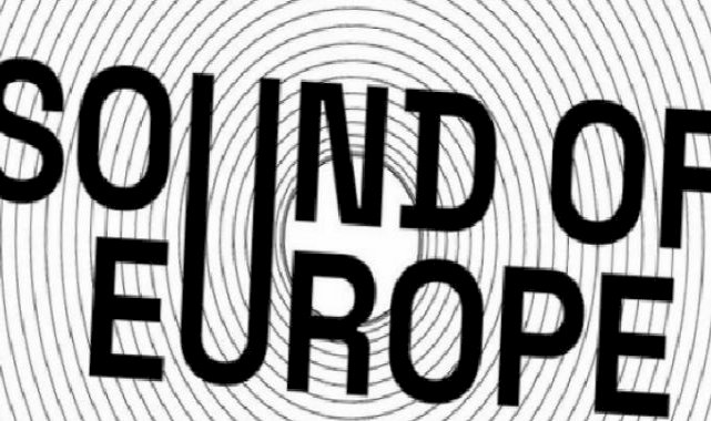 Sound of Europe Festivali'ne yeni isimler eklendi
