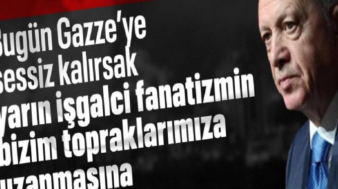 Cumhurbaşkanı Erdoğan&#039;dan Gazze açıklaması