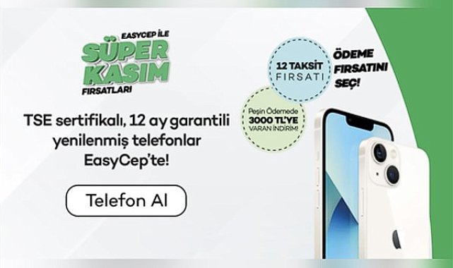 EasyCep’ten yenilenmiş telefonlarda kasıma özel fırsatlar