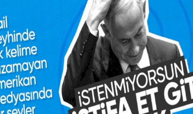 ABD basını: Netanyahu başarısız oldu ve istifa etmeli
