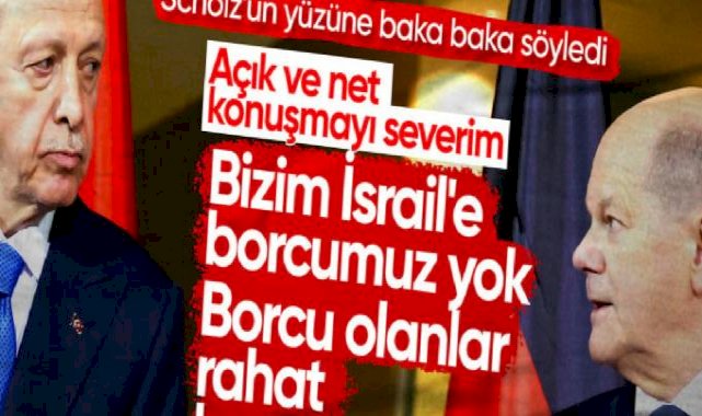 Cumhurbaşkanı Erdoğan net konuştu: Bizim İsrail'e borcumuz yok