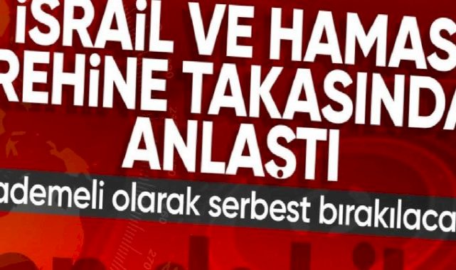 İsrail ve Hamas rehine takasında anlaştı