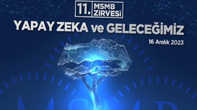 Yapay Zeka ve Geleceğimiz temalı MSMB zirvesi Ankara’da gerçekleştiriliyor