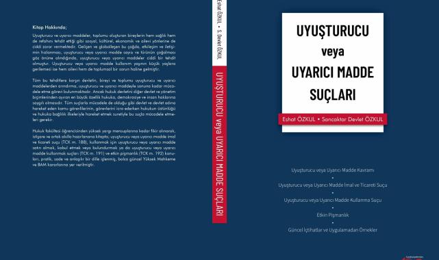 Av. Özkul’un ‘Uyuşturucu ve Uyarıcı Madde Suçları’ isimli Araştırma Kitabı Yayımlandı 