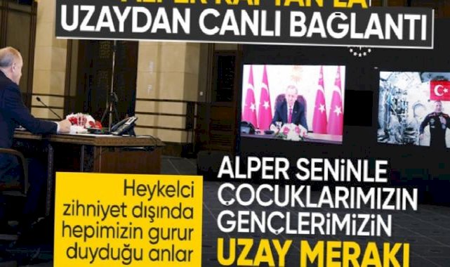Cumhurbaşkanı Erdoğan, Uluslararası Uzay İstasyonu'ndaki Alper Gezeravcı'yla konuştu