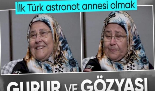 İlk Türk astronot uzayda! Annesinin sözleri duygulandırdı: Bağrıma basmak istedim...