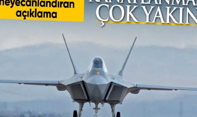 Milli muharip uçak KN için en yetkili isimden heyecanlandıran açıklama