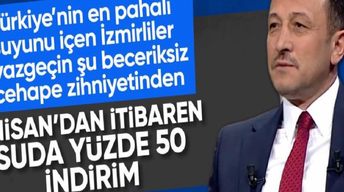 Hamza Dağ: İzmir'de su ücretlerinde yüzde 50 indirime gideceğiz