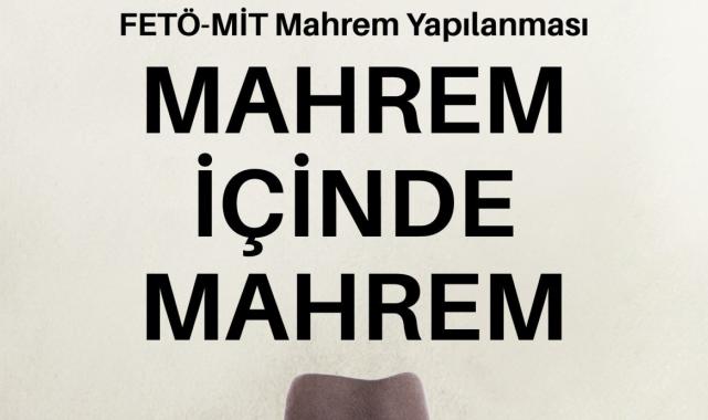 Nedim Şener’in yazdığı FETÖ - MİT Mahrem Yapılanması Mahrem İçinde Mahrem kitabı