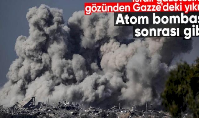 İsrail gazetesi Hretz'den Gazze için, "atom bombası sonrası" benzetmesi