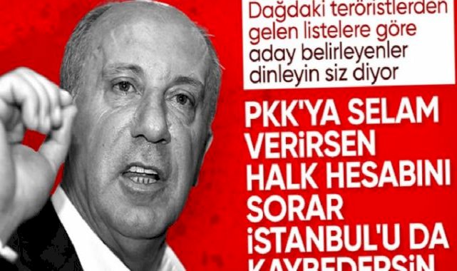 Muharrem İnce'den muhalefete: Terör örgütlerine selam verirseniz halk hesap sorar