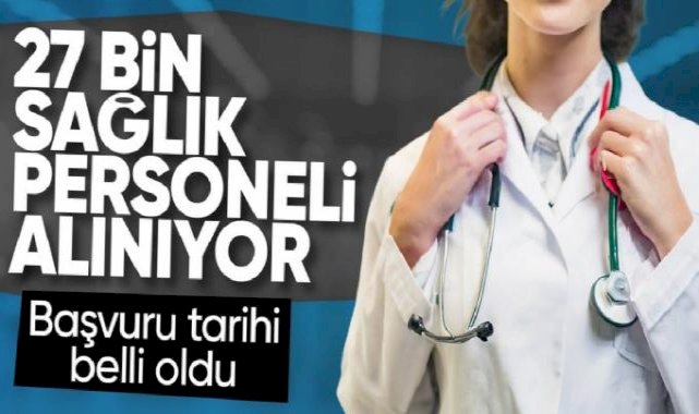 Sağlık Bakanlığı'na 27 bin sözleşmeli personel alınacak